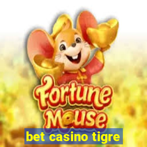 bet casino tigre