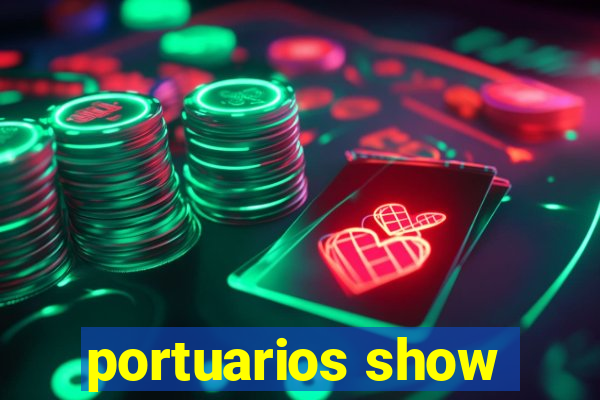 portuarios show