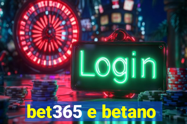 bet365 e betano