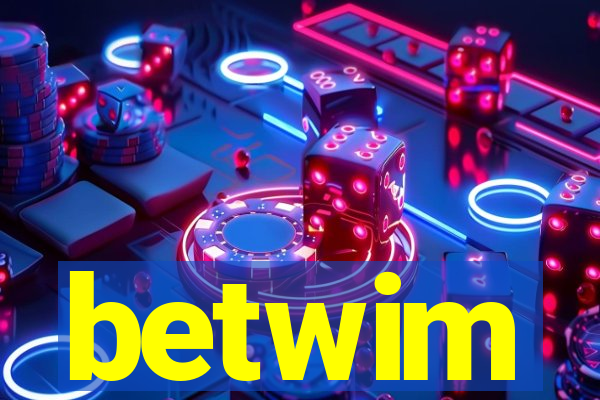 betwim