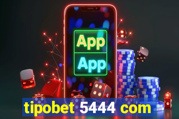 tipobet 5444 com