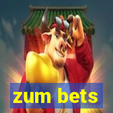 zum bets