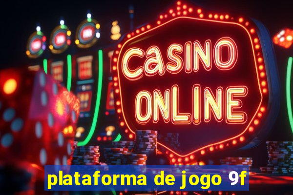 plataforma de jogo 9f