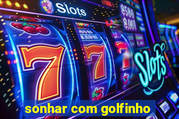 sonhar com golfinho