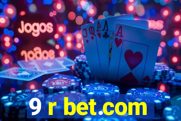 9 r bet.com