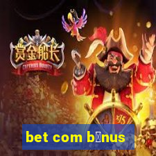 bet com b么nus