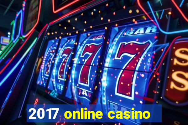 2017 online casino