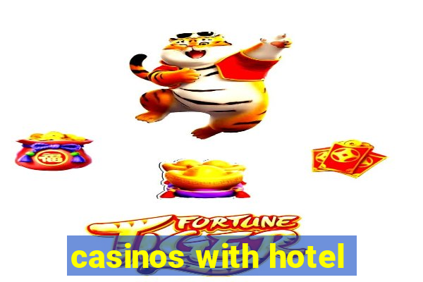 casinos with hotel