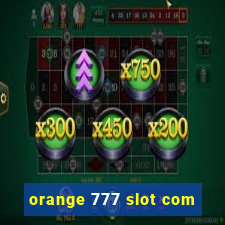 orange 777 slot com