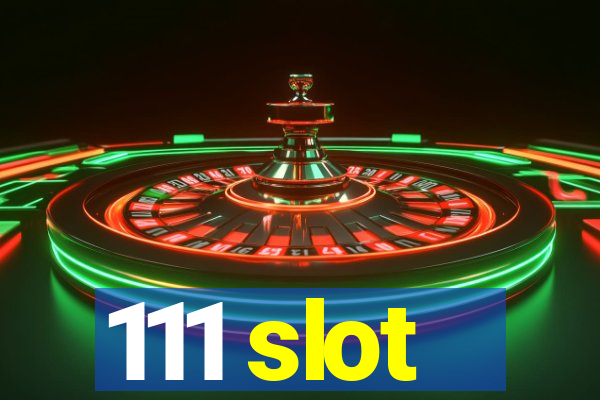 111 slot