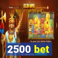 2500 bet