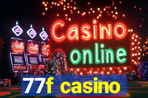 77f casino