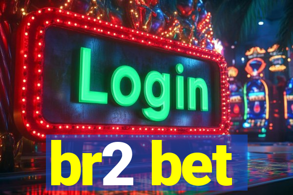 br2 bet