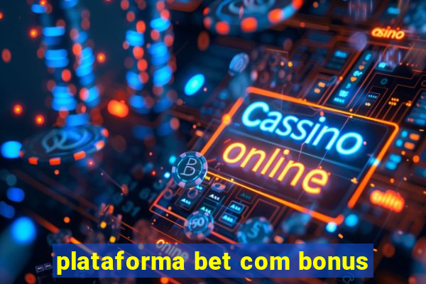 plataforma bet com bonus