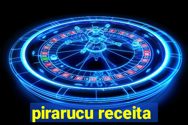 pirarucu receita