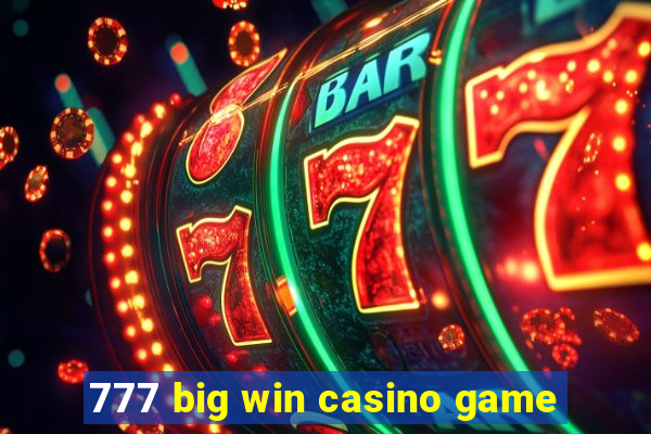 777 big win casino game