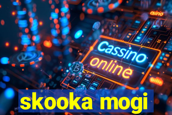 skooka mogi