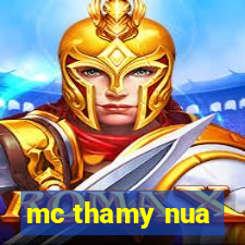 mc thamy nua