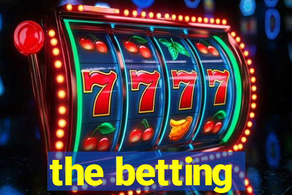 the betting