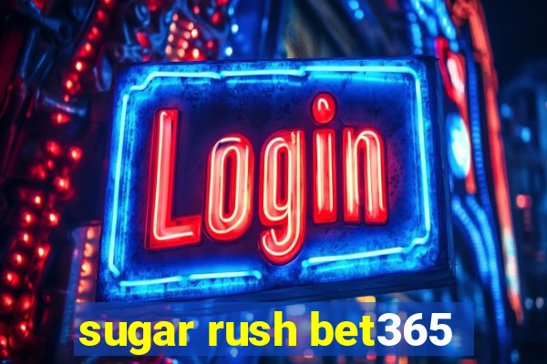 sugar rush bet365