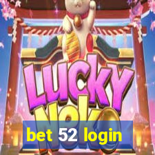 bet 52 login