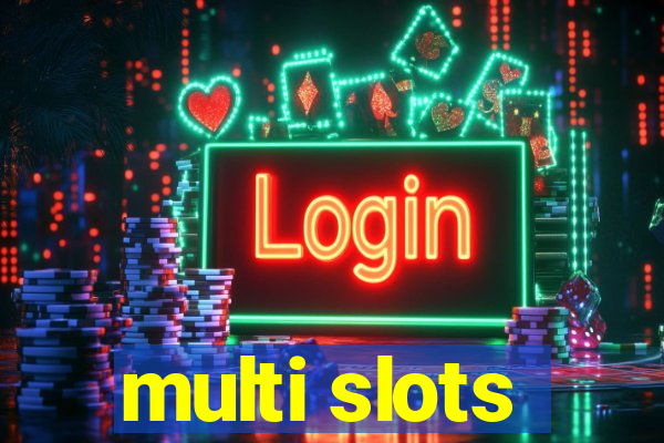 multi slots