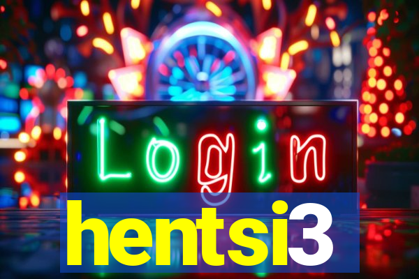 hentsi3