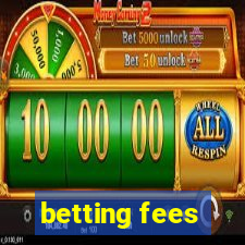 betting fees