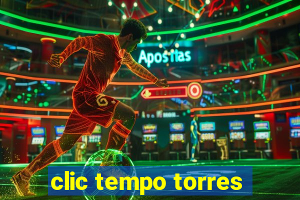 clic tempo torres