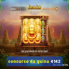 concurso da quina 4142