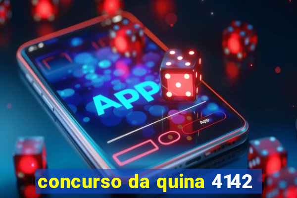 concurso da quina 4142