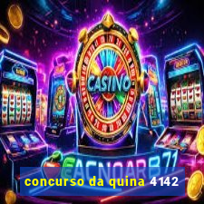 concurso da quina 4142