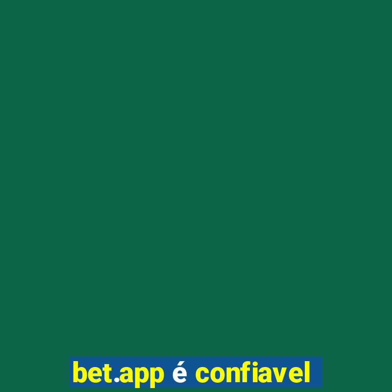 bet.app é confiavel