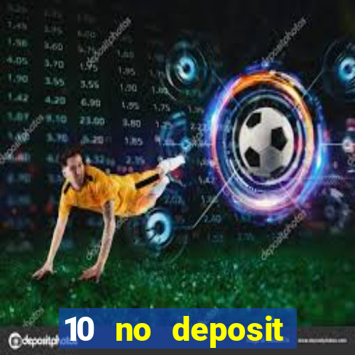 10 no deposit casino uk