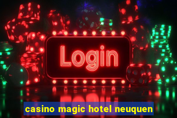 casino magic hotel neuquen