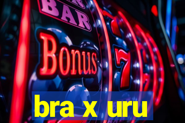 bra x uru