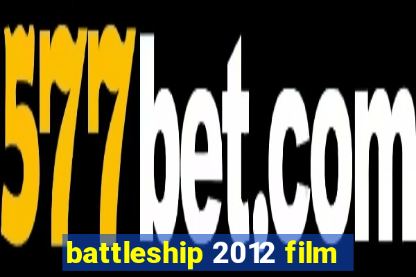 battleship 2012 film