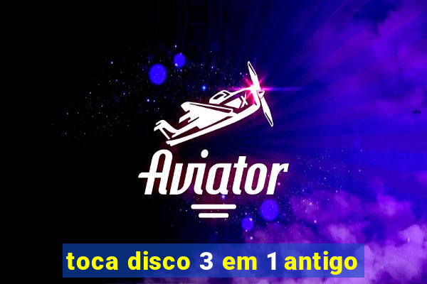 toca disco 3 em 1 antigo