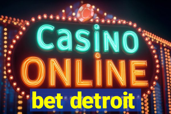 bet detroit