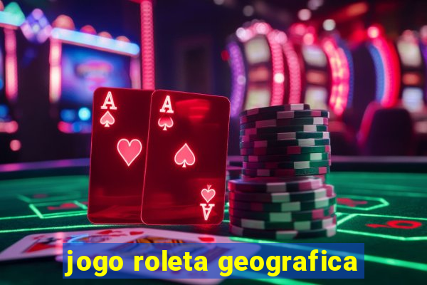 jogo roleta geografica