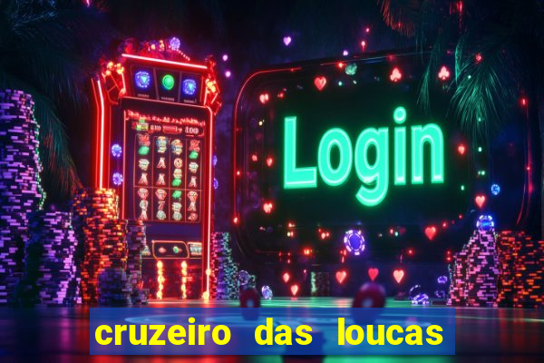 cruzeiro das loucas assistir gratis