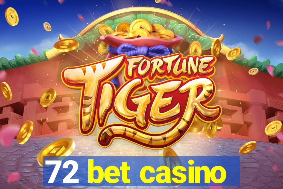 72 bet casino