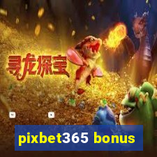 pixbet365 bonus