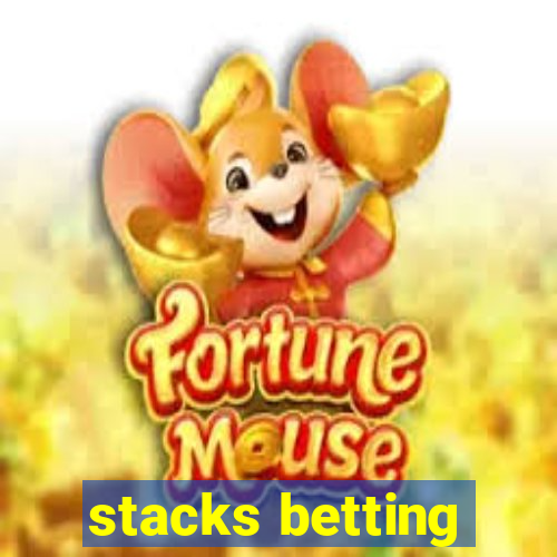 stacks betting