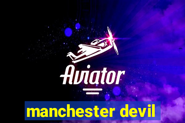 manchester devil