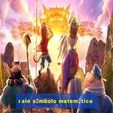 raio s铆mbolo matem谩tica