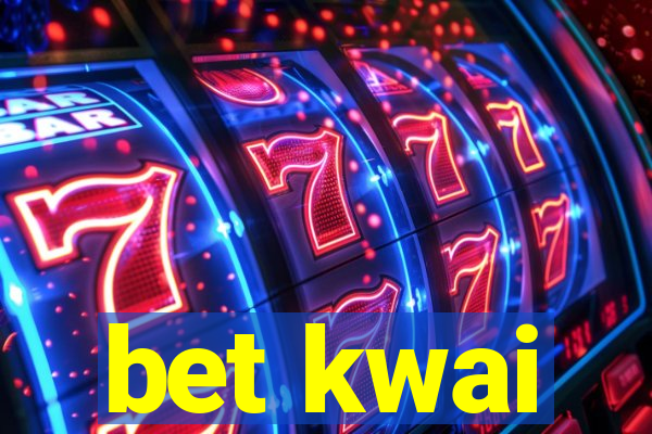 bet kwai