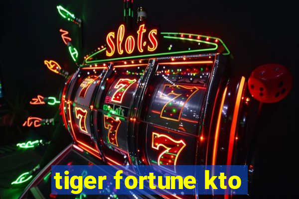 tiger fortune kto