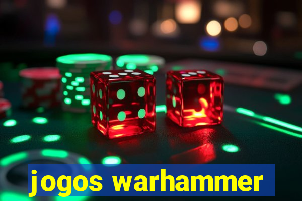 jogos warhammer