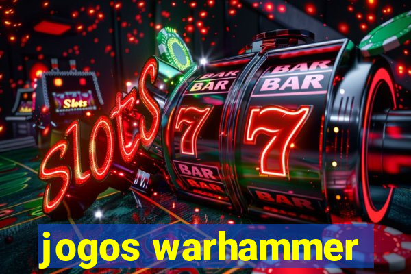 jogos warhammer